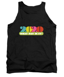 2020 What Day Is It? - Tank Top