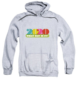 2020 What Day Is It? - Sweatshirt