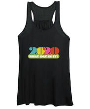 Load image into Gallery viewer, 2020 What Day Is It? - Women&#39;s Tank Top