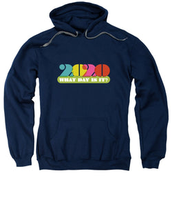 2020 What Day Is It? - Sweatshirt