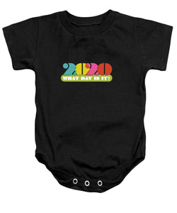 2020 What Day Is It? - Baby Onesie