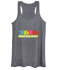 2020 What Day Is It? - Women's Tank Top