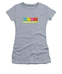 2020 What Day Is It? - Women's T-Shirt