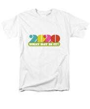 Load image into Gallery viewer, 2020 What Day Is It? - Men&#39;s T-Shirt  (Regular Fit)