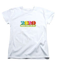 Load image into Gallery viewer, 2020 What Day Is It? - Women&#39;s T-Shirt (Standard Fit)