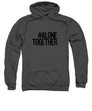 Load image into Gallery viewer, #AloneTogether - Sweatshirt