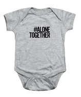 #AloneTogether - Baby Onesie