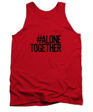 Load image into Gallery viewer, #AloneTogether - Tank Top