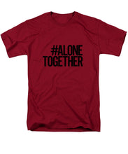 Load image into Gallery viewer, #AloneTogether - Men&#39;s T-Shirt  (Regular Fit)