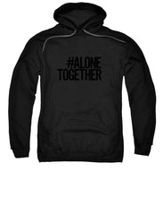 Load image into Gallery viewer, #AloneTogether - Sweatshirt