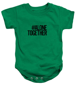 #AloneTogether - Baby Onesie