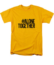 Load image into Gallery viewer, #AloneTogether - Men&#39;s T-Shirt  (Regular Fit)