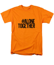 Load image into Gallery viewer, #AloneTogether - Men&#39;s T-Shirt  (Regular Fit)