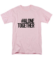 Load image into Gallery viewer, #AloneTogether - Men&#39;s T-Shirt  (Regular Fit)