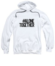 Load image into Gallery viewer, #AloneTogether - Sweatshirt