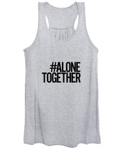 Load image into Gallery viewer, #AloneTogether - Women&#39;s Tank Top