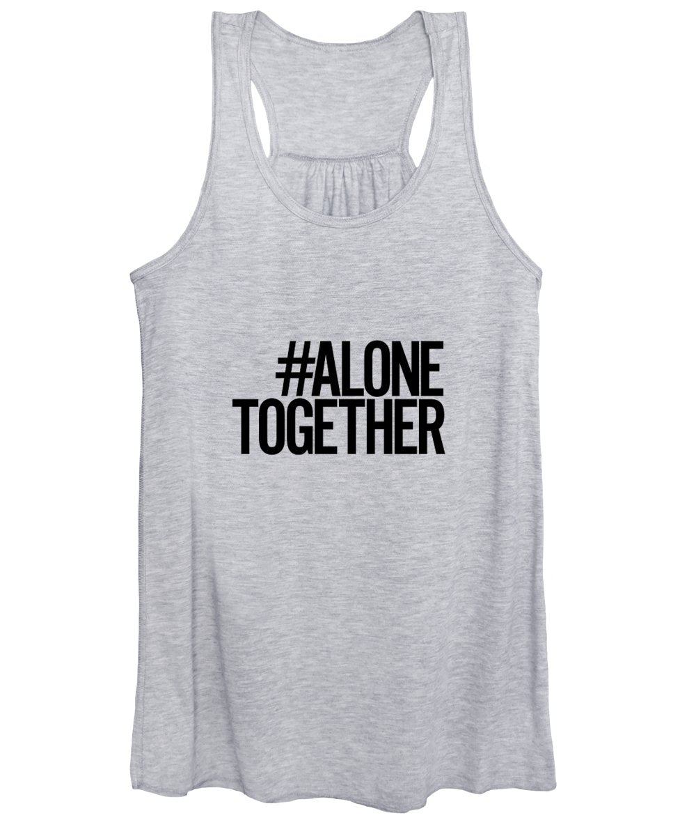 #AloneTogether - Women's Tank Top