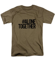 Load image into Gallery viewer, #AloneTogether - Men&#39;s T-Shirt  (Regular Fit)