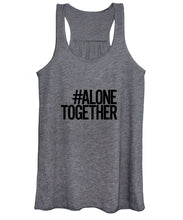 Load image into Gallery viewer, #AloneTogether - Women&#39;s Tank Top