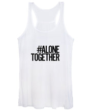 Load image into Gallery viewer, #AloneTogether - Women&#39;s Tank Top