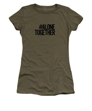 Load image into Gallery viewer, #AloneTogether - Women&#39;s T-Shirt