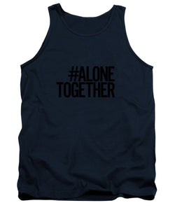 #AloneTogether - Tank Top