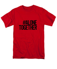 Load image into Gallery viewer, #AloneTogether - Men&#39;s T-Shirt  (Regular Fit)