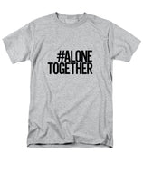 #AloneTogether - Men's T-Shirt  (Regular Fit)