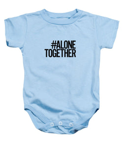 #AloneTogether - Baby Onesie