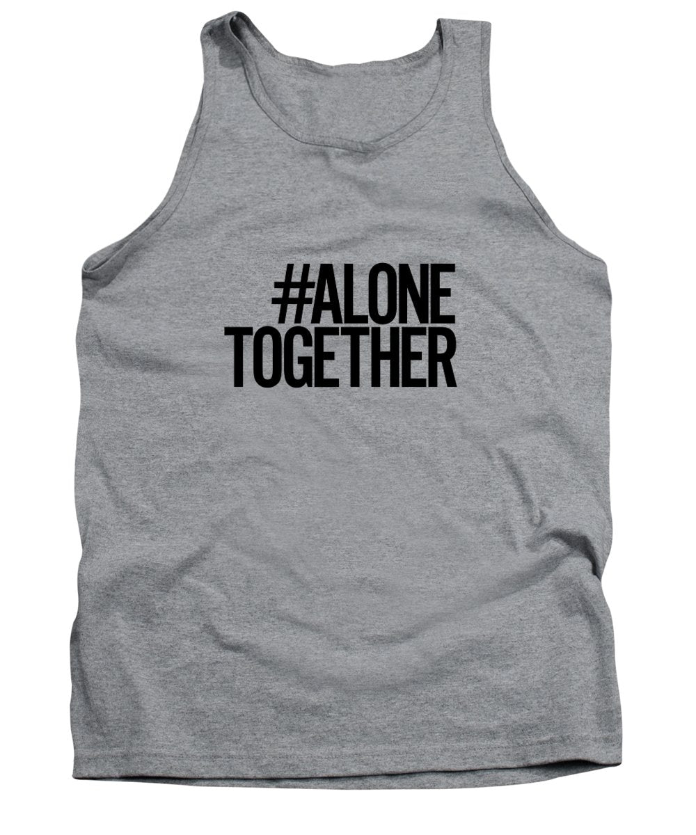 #AloneTogether - Tank Top