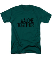 Load image into Gallery viewer, #AloneTogether - Men&#39;s T-Shirt  (Regular Fit)