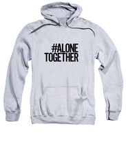 Load image into Gallery viewer, #AloneTogether - Sweatshirt