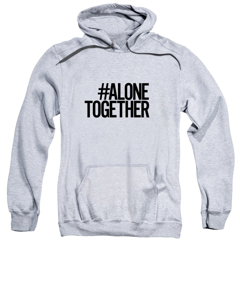 #AloneTogether - Sweatshirt