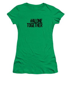 #AloneTogether - Women's T-Shirt