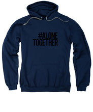 Load image into Gallery viewer, #AloneTogether - Sweatshirt