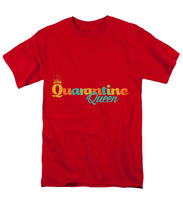 Load image into Gallery viewer, Covid-19 Quarantine Queen - Men&#39;s T-Shirt  (Regular Fit)