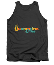 Load image into Gallery viewer, Covid-19 Quarantine Queen - Tank Top