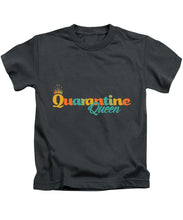 Load image into Gallery viewer, Covid-19 Quarantine Queen - Kids T-Shirt