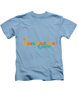 Covid-19 Quarantine Queen - Kids T-Shirt