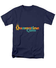 Load image into Gallery viewer, Covid-19 Quarantine Queen - Men&#39;s T-Shirt  (Regular Fit)