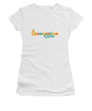 Load image into Gallery viewer, Covid-19 Quarantine Queen - Women&#39;s T-Shirt