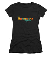 Load image into Gallery viewer, Covid-19 Quarantine Queen - Women&#39;s T-Shirt