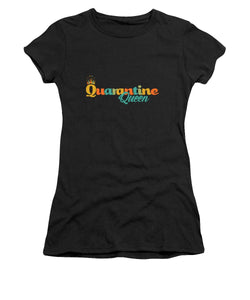 Covid-19 Quarantine Queen - Women's T-Shirt