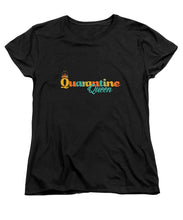 Load image into Gallery viewer, Covid-19 Quarantine Queen - Women&#39;s T-Shirt (Standard Fit)