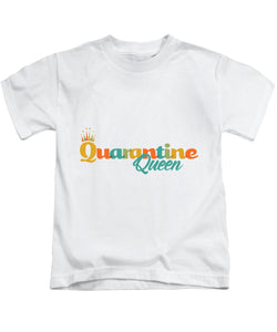 Covid-19 Quarantine Queen - Kids T-Shirt