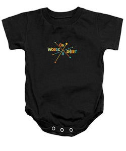 Words On A Shirt - Baby Onesie